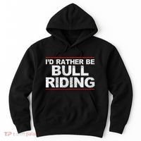 ID Rather Be Bull Riding Rodeo Hoodie thumb 0