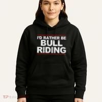 ID Rather Be Bull Riding Rodeo Hoodie thumb 5