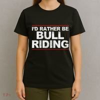 ID Rather Be Bull Riding Rodeo T-Shirt thumb 4
