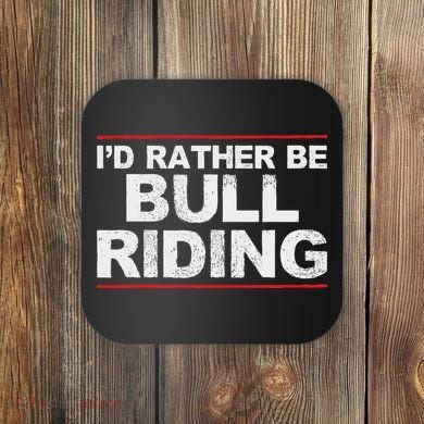 ID Rather Be Bull Riding Rodeo Coaster