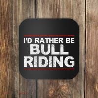 ID Rather Be Bull Riding Rodeo Coaster thumb 0