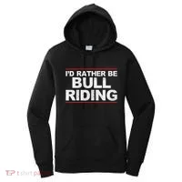 ID Rather Be Bull Riding Rodeo Women's Hoodie thumb 0