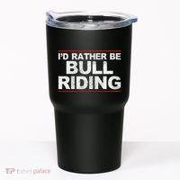 ID Rather Be Bull Riding Rodeo Tumbler thumb 0