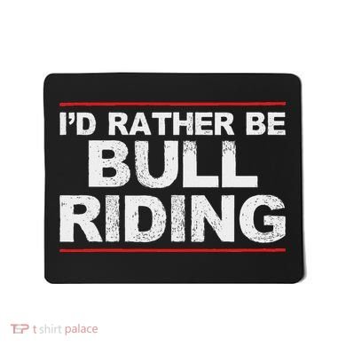 ID Rather Be Bull Riding Rodeo Mousepad