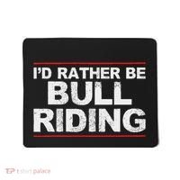 ID Rather Be Bull Riding Rodeo Mousepad thumb 0