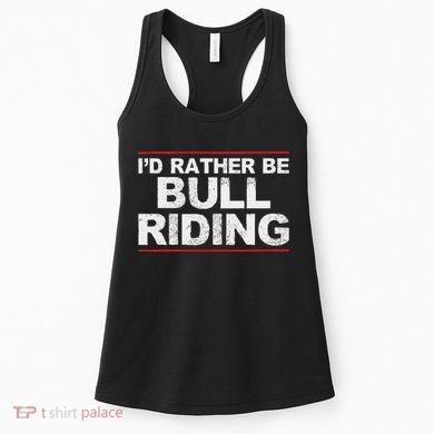 ID Rather Be Bull Riding Rodeo Women's Tank Top