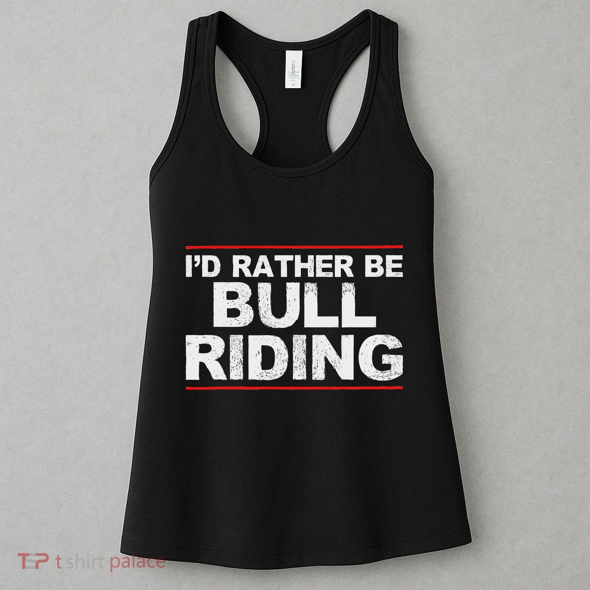 ID Rather Be Bull Riding Rodeo Women's Tank Top