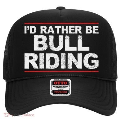 ID Rather Be Bull Riding Rodeo Hat