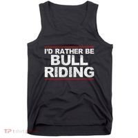 ID Rather Be Bull Riding Rodeo Tank Top thumb 0