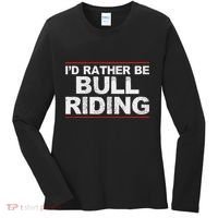 ID Rather Be Bull Riding Rodeo Women's Long Sleeve Shirt thumb 0