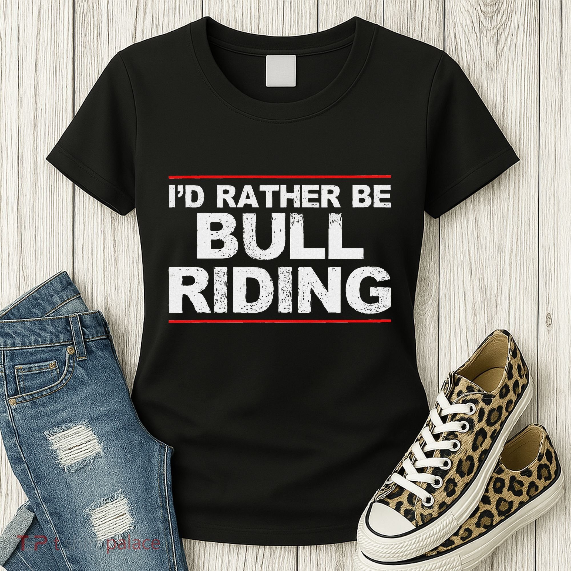 ID Rather Be Bull Riding Rodeo Women's T-Shirt