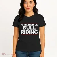 ID Rather Be Bull Riding Rodeo Women's T-Shirt thumb 4