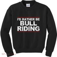 ID Rather Be Bull Riding Rodeo Kids Sweatshirt thumb 0