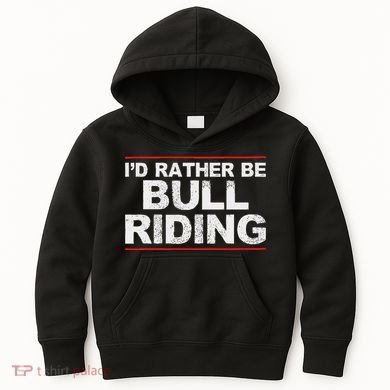 ID Rather Be Bull Riding Rodeo Kids Hoodie