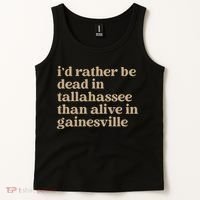 ID Rather Be Dead In Tallahassee Than Alive In Gainesville Tank Top thumb 2