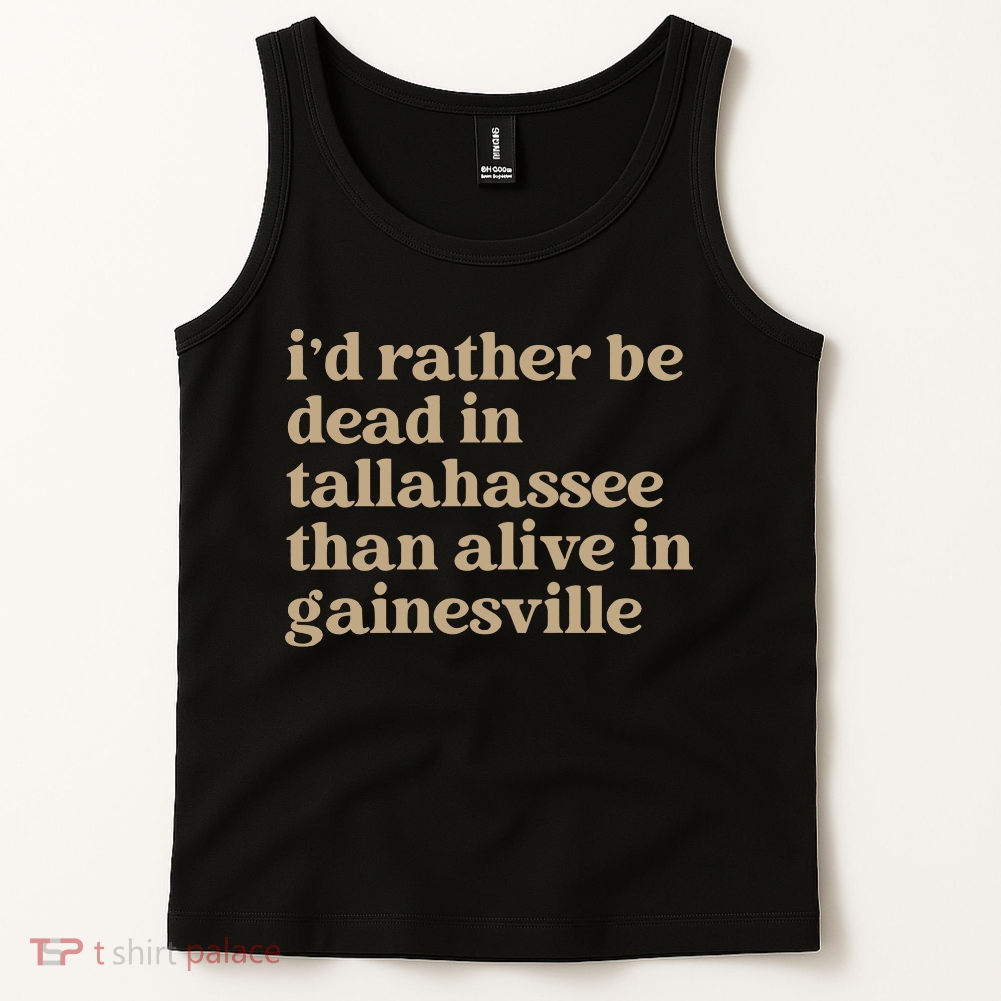 ID Rather Be Dead In Tallahassee Than Alive In Gainesville Tank Top