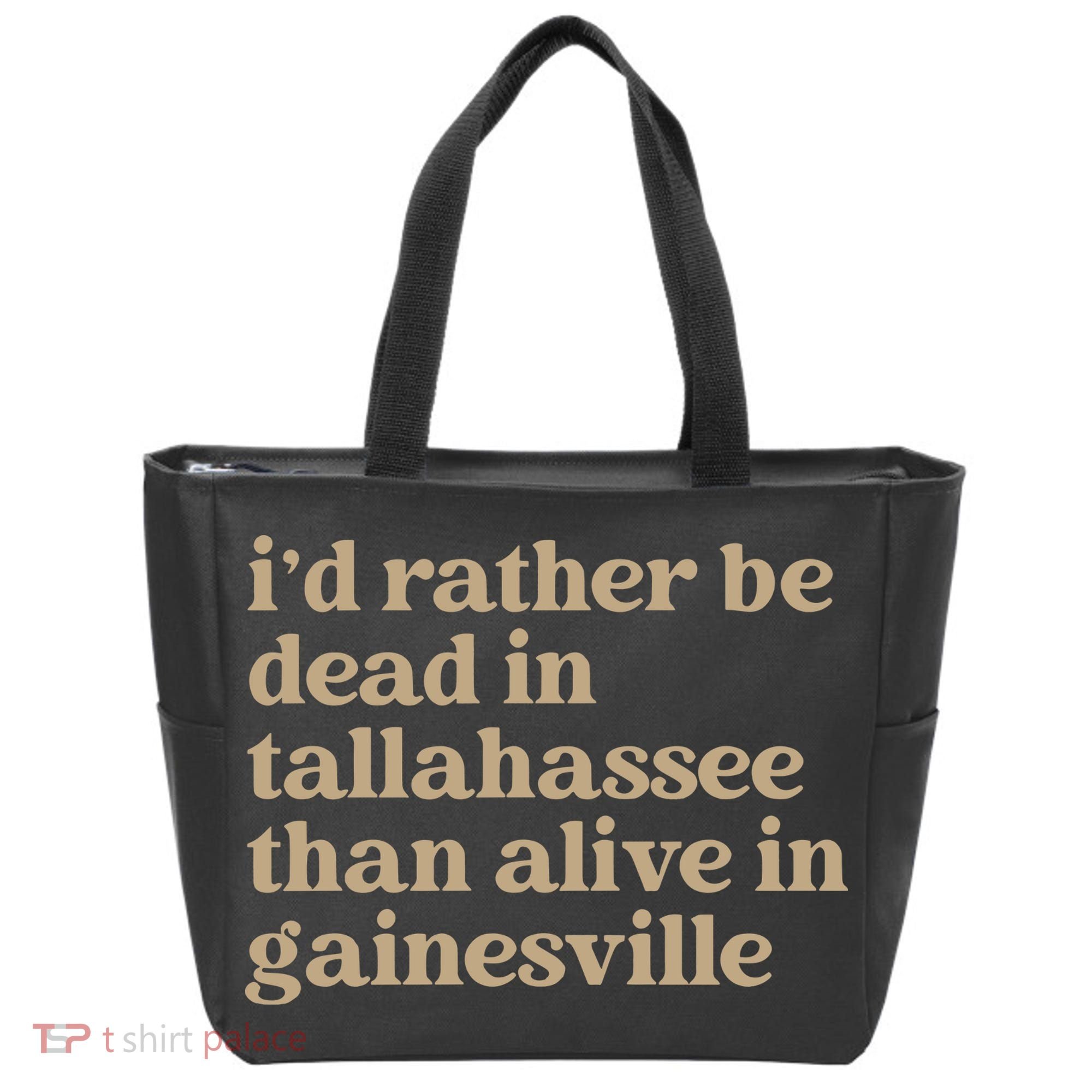ID Rather Be Dead In Tallahassee Than Alive In Gainesville Tote Bag