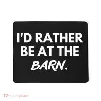 I'd Rather Be At The Barn Funny Horse Lover Mousepad thumb 0