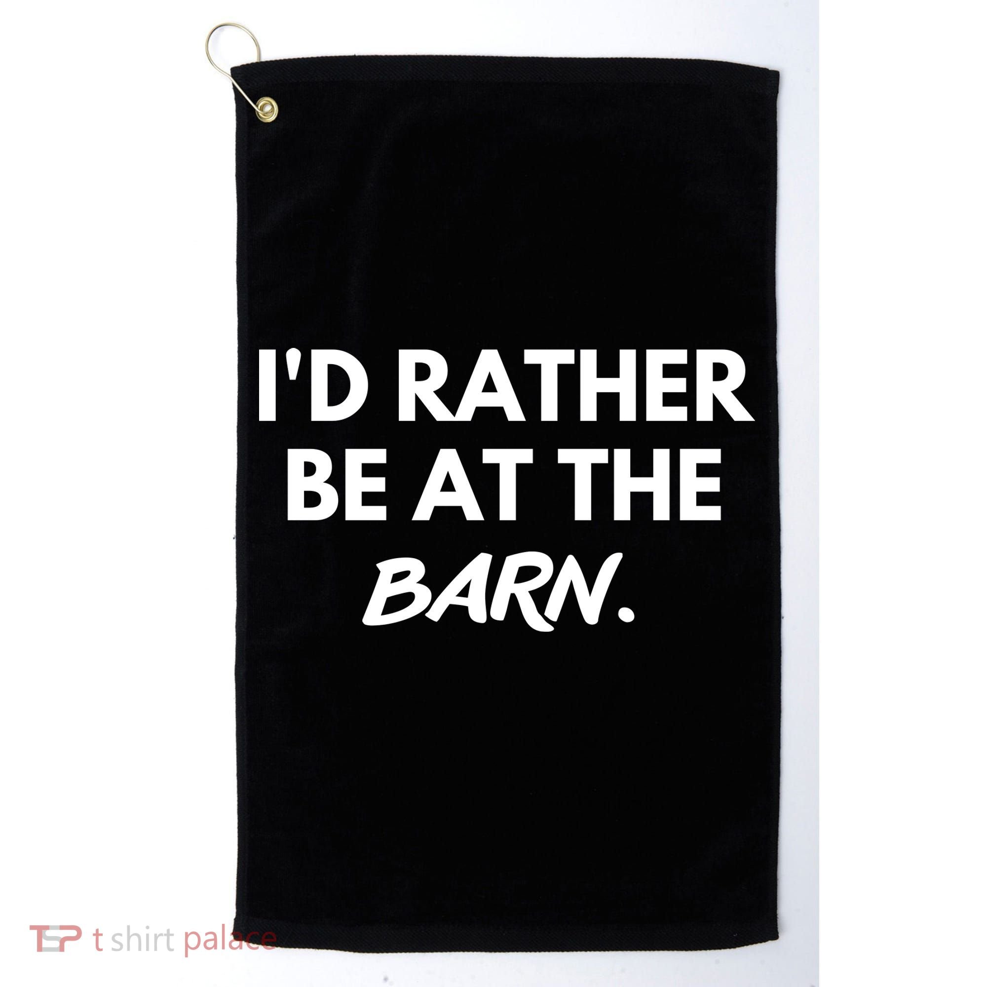 I'd Rather Be At The Barn Funny Horse Lover Golf Towel