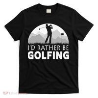I'd Rather Be Golfing Funny Xmas Funny Golf Gift For Golfers T-Shirt thumb 0