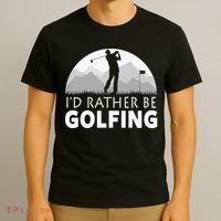 I'd Rather Be Golfing Funny Xmas Funny Golf Gift For Golfers T-Shirt thumb 3