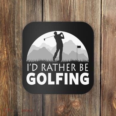 I'd Rather Be Golfing Funny Xmas Funny Golf Gift For Golfers Coaster
