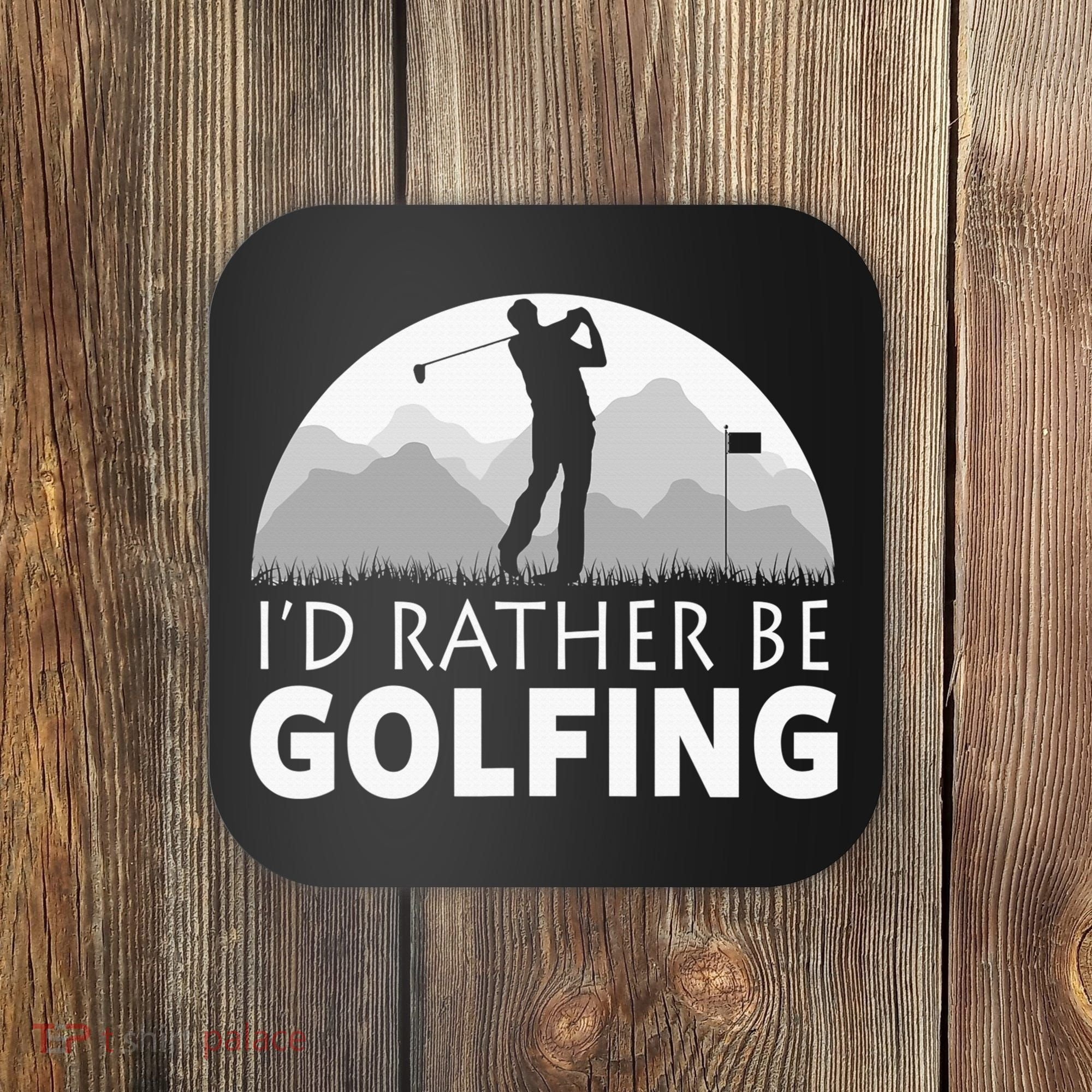 I'd Rather Be Golfing Funny Xmas Funny Golf Gift For Golfers Coaster