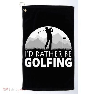 I'd Rather Be Golfing Funny Xmas Funny Golf Gift For Golfers Golf Towel