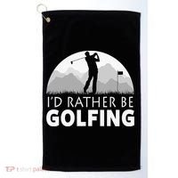 I'd Rather Be Golfing Funny Xmas Funny Golf Gift For Golfers Golf Towel thumb 0