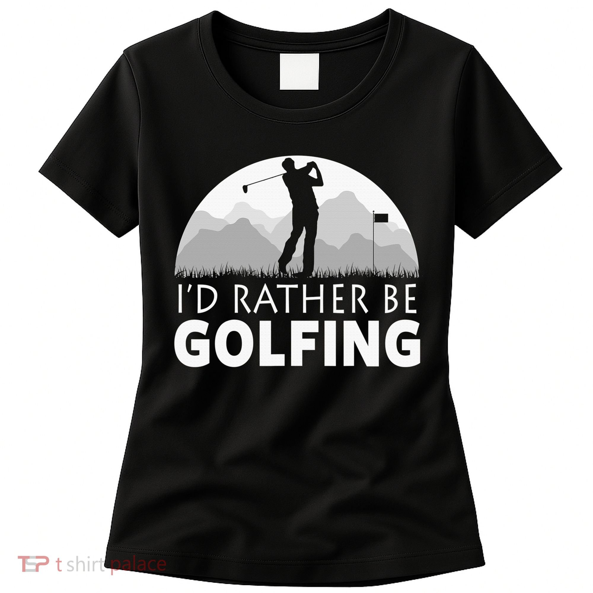 I'd Rather Be Golfing Funny Xmas Funny Golf Gift For Golfers Women's T-Shirt
