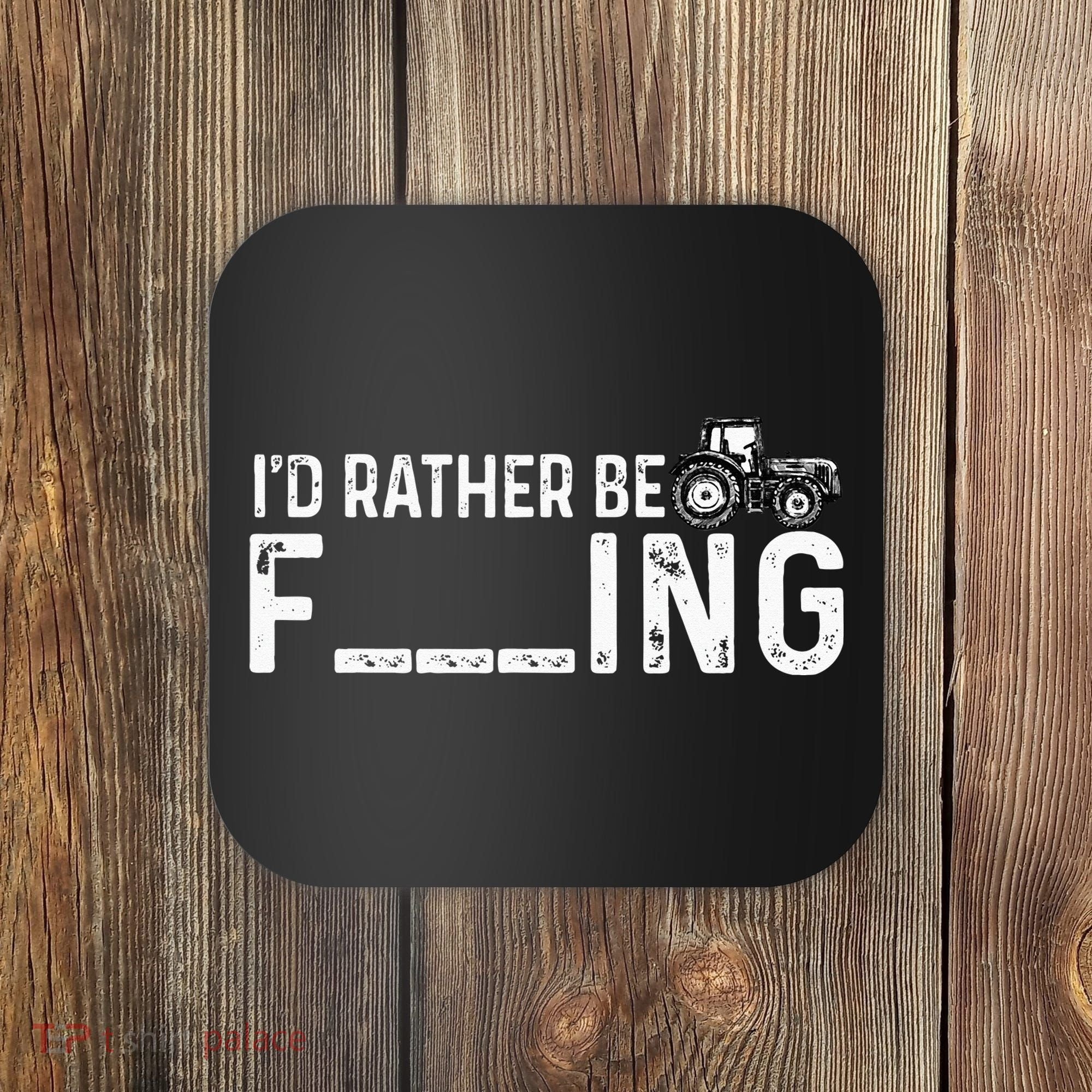 I'd Rather Be Farming Funny Farmer Joke Farmer Tractor Tee Coaster