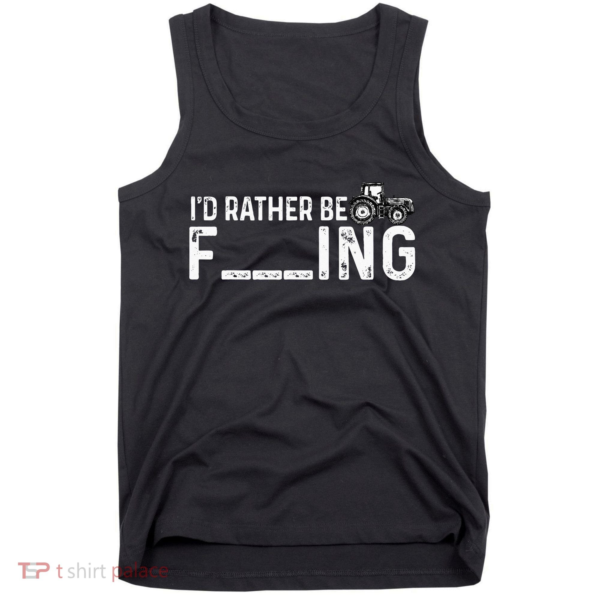 I'd Rather Be Farming Funny Farmer Joke Farmer Tractor Tee Tank Top