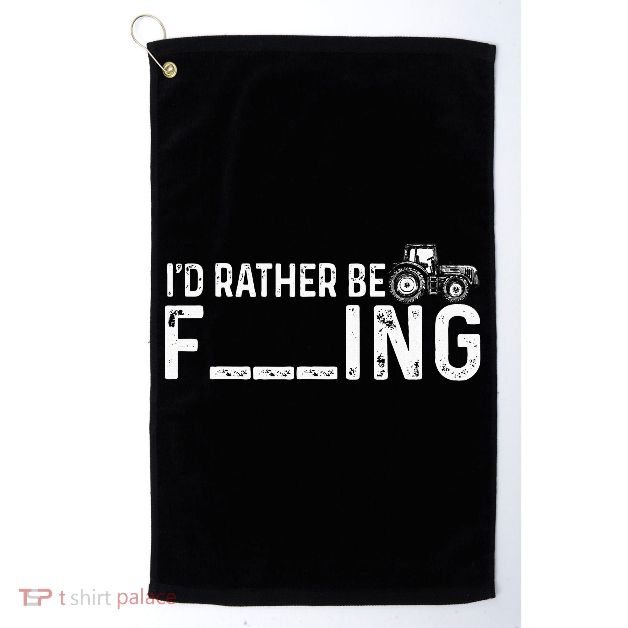 I'd Rather Be Farming Funny Farmer Joke Farmer Tractor Tee Golf Towel