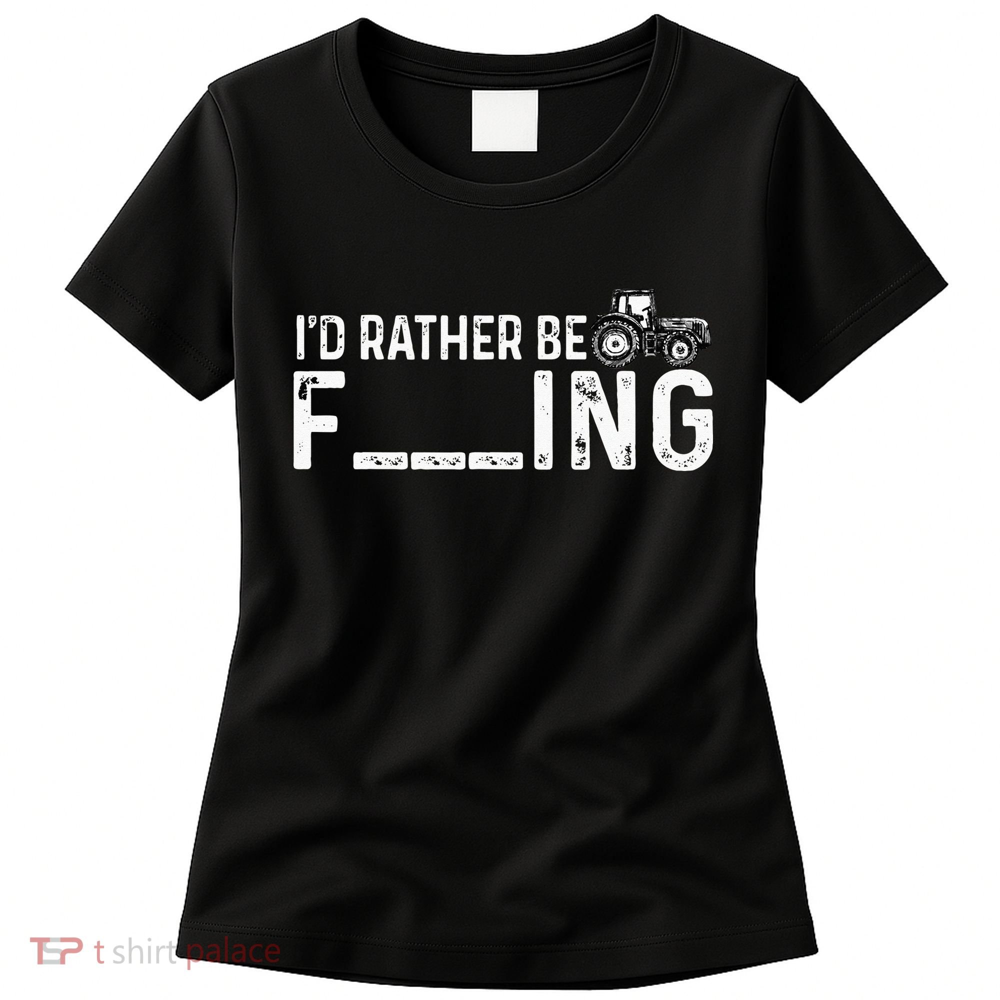 I'd Rather Be Farming Funny Farmer Joke Farmer Tractor Tee Women's T-Shirt