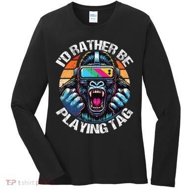 ID Rather Be Playing Tag Gorilla Monke Tag Gorilla Vr Gamer Women's Long Sleeve Shirt