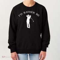 Id Rather Be Golfing Playing Golf Golfer Graphic Gift Women's Sweatshirt thumb 0