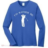 Id Rather Be Golfing Playing Golf Golfer Graphic Gift Women's Long Sleeve Shirt thumb 0