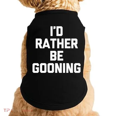 ID Rather Be Gooning Doggie Tank
