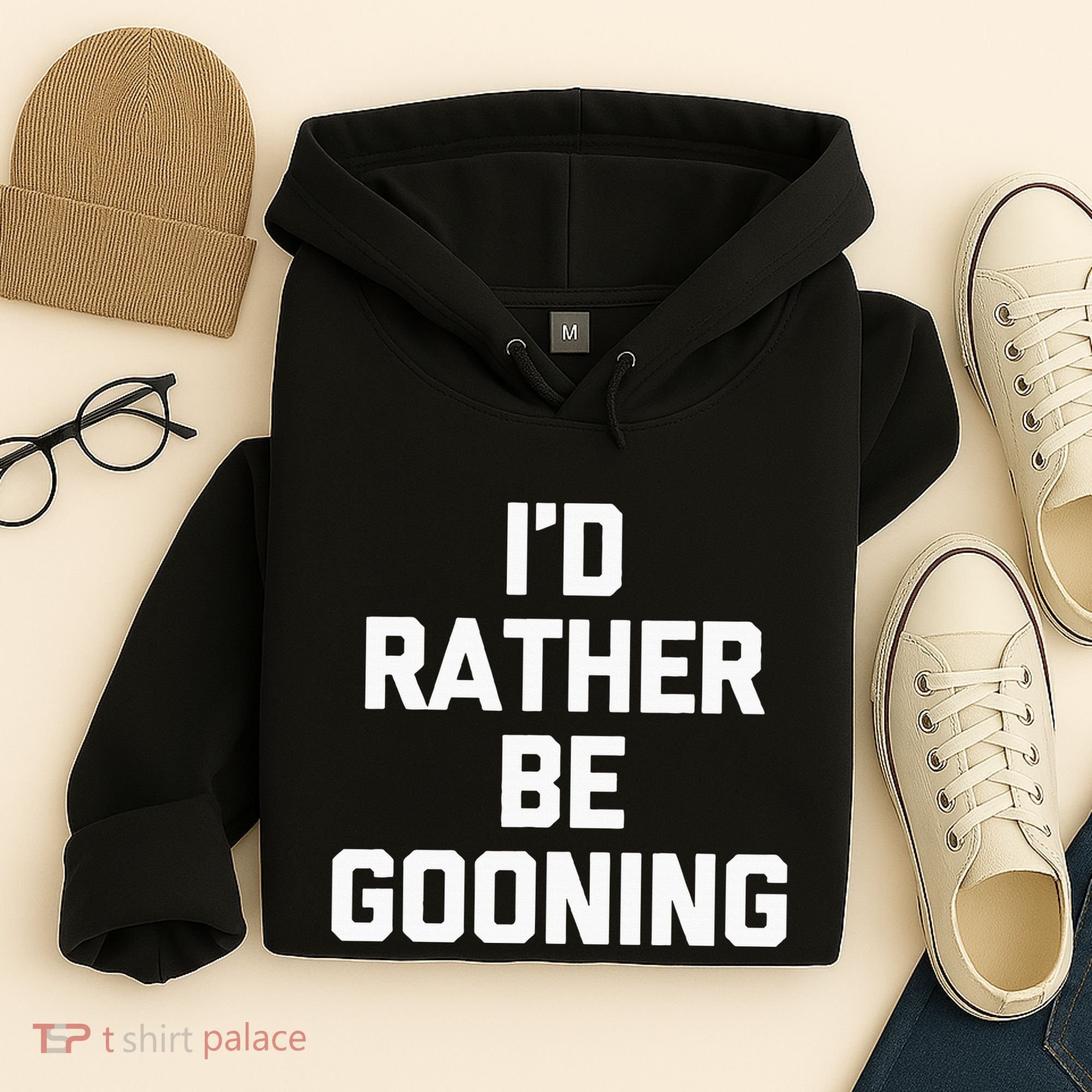 ID Rather Be Gooning Hoodie