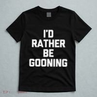 ID Rather Be Gooning T-Shirt thumb 5