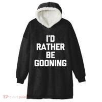 ID Rather Be Gooning Hooded Wearable Blanket thumb 0