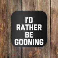 ID Rather Be Gooning Coaster thumb 0