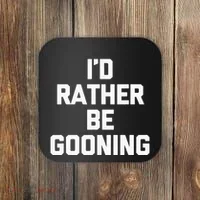 ID Rather Be Gooning Coaster thumb 0