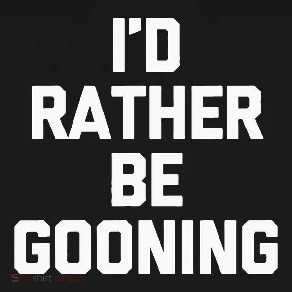 ID Rather Be Gooning Coaster