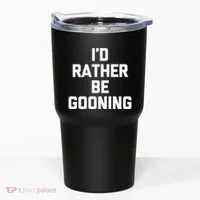 ID Rather Be Gooning Tumbler thumb 0