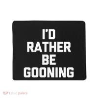 ID Rather Be Gooning Mousepad thumb 0