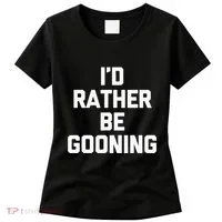 ID Rather Be Gooning Women's T-Shirt thumb 0