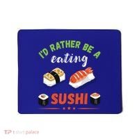 Id Rather Be Eating Japanese Foodie Asian Sushi Lover Gift Mousepad thumb 0
