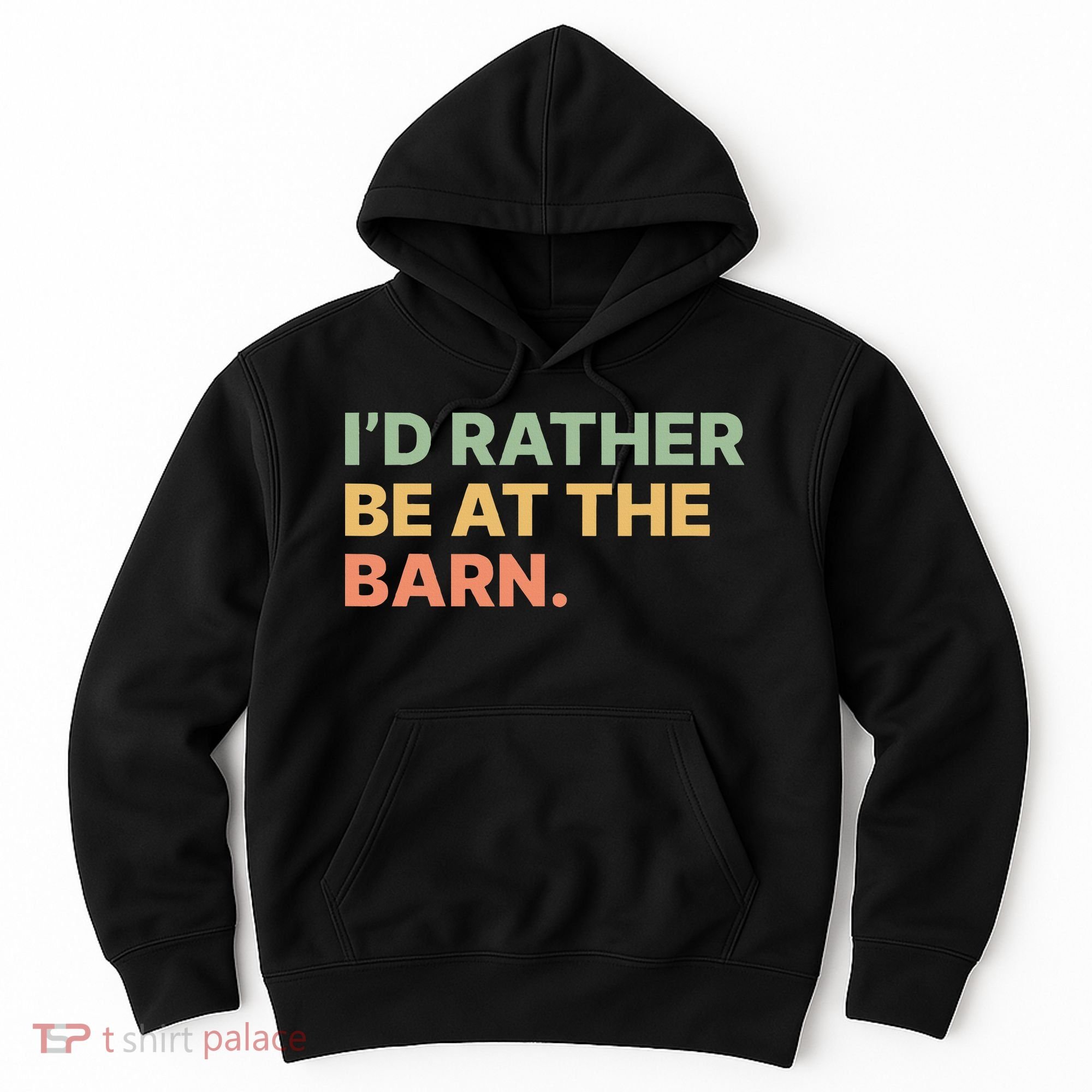 I'd Rather Be At The Barn Funny Horse Lover Hoodie