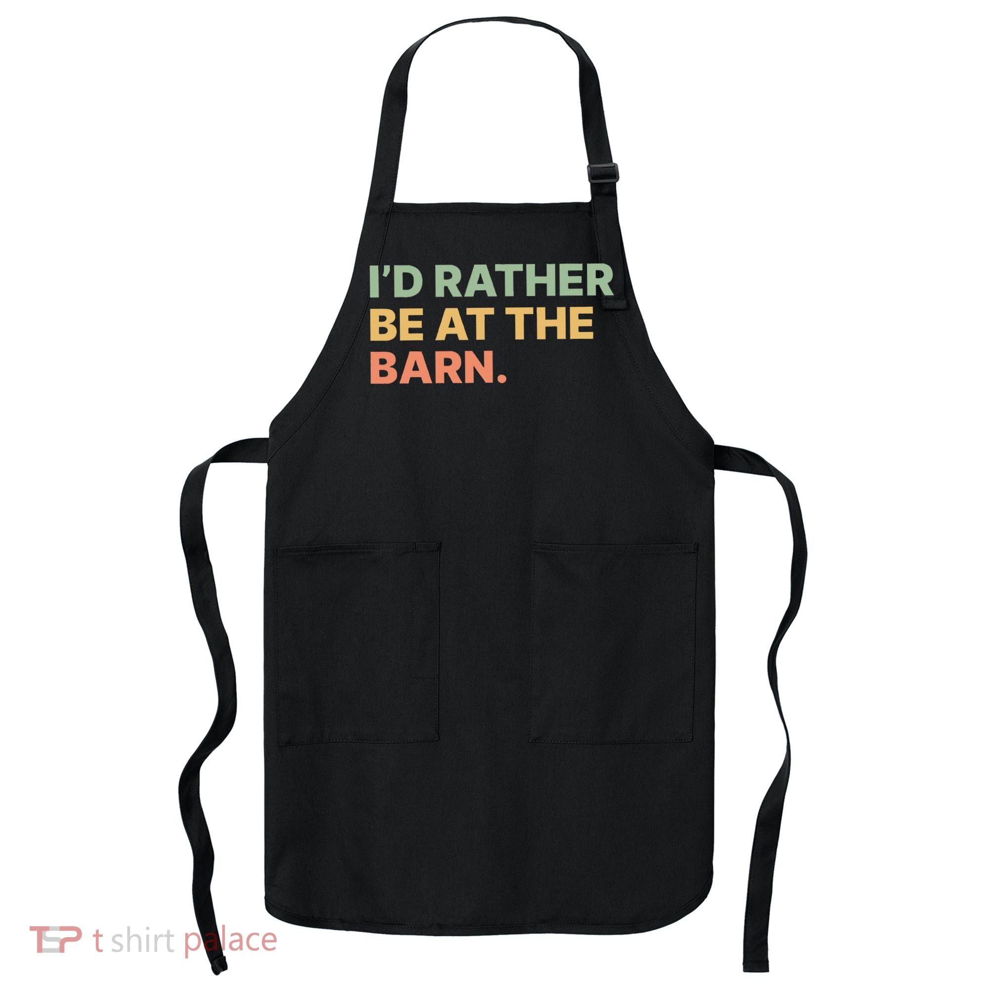 I'd Rather Be At The Barn Funny Horse Lover Apron